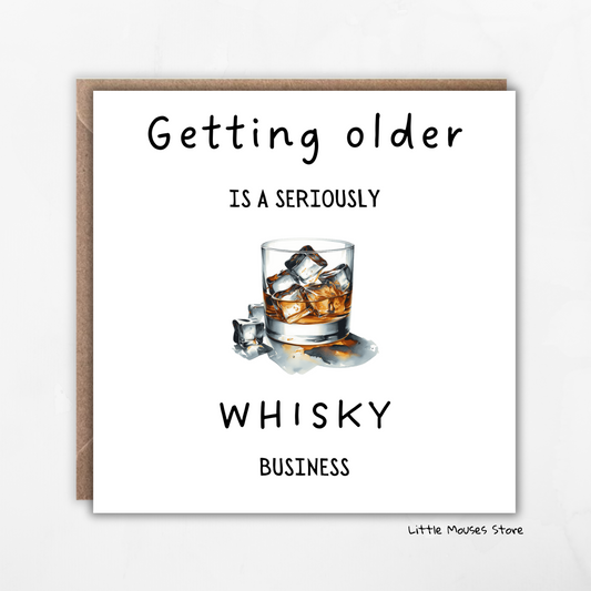 Getting older is a whisky business | Birthday card