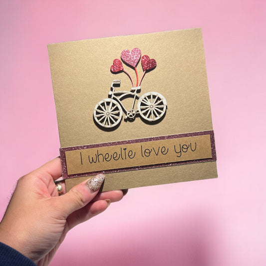 Handmade Valentine's Day Card - I Wheelie Love You